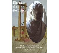Phantom of the Guillotine: The Real Scarlet Pimpernel, Louis Bayard - Lewis Duval 1769 - 1844