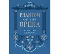 Phantom of the Opera: by Gaston Leroux (Chartwell Deluxe Editions)