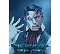 Phantom Of The Opera Coloring Book: A Cool Coloring Book With Many Illustrations Of Phantom Of The Opera For Fans of All Ages To Relax And Relieve Stress.