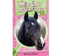 Phantom: One Last Chance (The Pony Detectives)