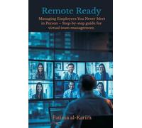 Phantom Out of Time (Edition2): Managing Employees You Never Meet in Person - Step-by-step guide for virtual team management.