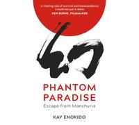 Phantom Paradise: Escape from Manchuria