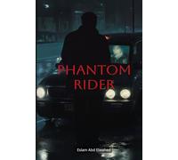 Phantom Rider: 100 True Stories of Passengers That Never Existed (Gig Economy & GPS Horror)