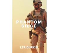 Phantom Siege: In the Scorching Syrian Desert, One Elite Soldier Battles ISIS Fanatics to Rescue Hostages and Stop a Deadly AI Drone Apocalypse. (The Ghost Eater Series)
