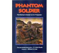 Phantom Soldier: The Enemy's Answer to U.S. Firepower