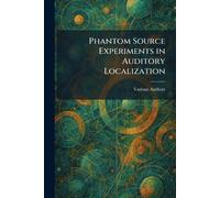 Phantom Source Experiments in Auditory Localization