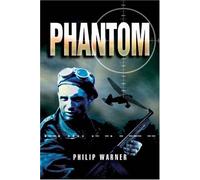 Phantom: Uncovering the Secrets of the WW2 Special Forces Unit by Philip Warner (1-Jan-2005) Hardcover