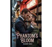 Phantom's Bloom: A Dark MM Mafia Romance. A Ruthless Enforcer. A Gentle Bookseller. Their Forbidden Love Unearths Deadly Syndicate Secrets.