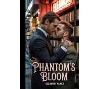 Phantom's Bloom: A Dark MM Mafia Romance. A Ruthless Enforcer. A Gentle Bookseller. Their Forbidden Love Unearths Deadly Syndicate Secrets.