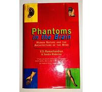 Phantoms in the Brain: Human Nature and the Architecture of the Mind