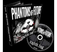 PHANTOMS OF FUTURE - FOREVER DARK