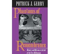 Phantoms of Remembrance: Memory and Oblivion at the End of the First Millenium: Memory and Oblivion at the End of the First Millennium