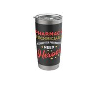 Pharamcy Technicians Because Even Pharmacists Need Heroes Stainless Steel Insulated Tumbler