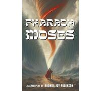 Pharaoh Moses: A Screenplay