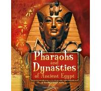Pharaohs and Dynasties of Ancient Egypt (Ancient Egyptian Civilization)