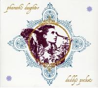 PHARAOH'S DAUGHTER - DADDY'S POCKETS - CD - J3z