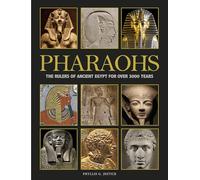 Pharaohs: The Rulers of Ancient Egypt for Over 3000 Years (History in Photographs)