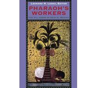 Pharaoh's Workers: The Villagers of Deir el Medina