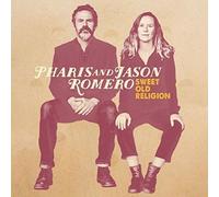 Pharis And Jason Romero - Sweet Old Religion [VINYL]