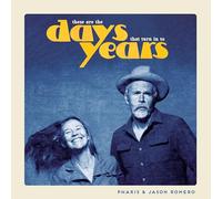 Pharis & Jason Romero - These Are The Days That Turn In To Years [VINYL]