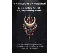 Pharloom Chroniken: Deine Hollow Knight Silksong Gaming Notes: Von epischen Bossfights bis zu entdeckten Orten - notiere deine Silksong - Strategien
