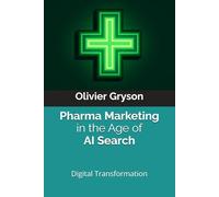 Pharma Marketing in the Age of AI Search: A Practical Playbook for Digital Transformation in Modern Pharma