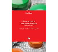 Pharmaceutical Formulation Design: Recent Practices