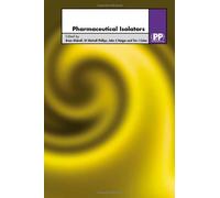 Pharmaceutical Isolators: A Guide to their Application, Design and Control (2004-06-30)