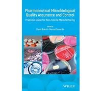 Pharmaceutical Microbiological Quality Assurance and Control: Practical Guide for Non-Sterile Manufacturing