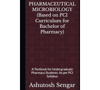 PHARMACEUTICAL MICROBIOLOGY (Based on PCI Curriculum for Bachelor of Pharmacy): A Textbook for Undergraduate Pharmacy Students: As per PCI Syllabus