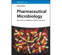 Pharmaceutical Microbiology : Best Practices, Validation, Quality Assurance
