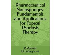 Pharmaceutical Nanosponges: Fundamentals and Applications for Topical Psoriasis Therapy