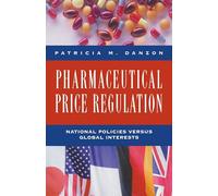 Pharmaceutical Price Regulation: National Policies Versus Global Interests