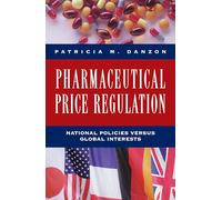 Pharmaceutical Price Regulation: National Policies Versus Global Interests