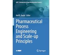 Pharmaceutical Process Engineering and Scale-up Principles – AAPS Introductions in the Pharmaceutical Sciences, 13 – Springer Verlag