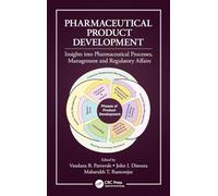 Pharmaceutical Product Development: Insights Into Pharmaceutical Processes, Management and Regulatory Affairs
