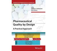 Pharmaceutical Quality by Design: A Practical Approach (Advances in Pharmaceutical Technology)