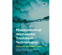 Pharmaceutical Wastewater Treatment Technologies: : Concepts and implementation strategies
