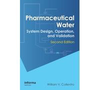 Pharmaceutical Water: System Design, Operation, and Validation, Second Edition