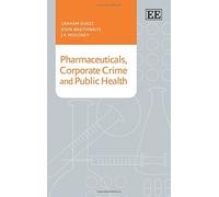 Pharmaceuticals, Corporate Crime and Public Health