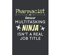Pharmacist Because Multitasking Ninja Isn't A Real Job Title: 6x9 Inch Journal Diary Notebook 110 Blank Lined Pages