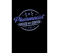 Pharmacist Fueled By Coffee Notebook: Funny Coffee Notebook, Funny Coffee Quote Journal, 6x9 120 Blank Lined Page Coffee Notes Book, Gift For Coffee ... Coffee Barista Notebook, Coffee Planner,