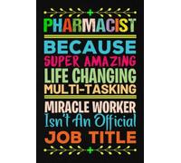 Pharmacist Gifts: 6x9 Blank Lined Notebook journal Funny Pharmacist Appreciation gifts for Women & Men, Coworkers Thank You Pharmacy Technician Gifts to Write in.