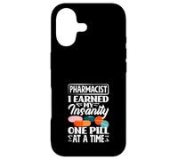 Pharmacist I Earned My Insanity One Pill At A Time Case for iPhone 17