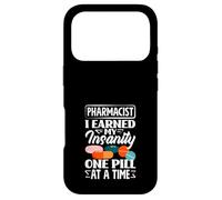 Pharmacist I Earned My Insanity One Pill At A Time Case for iPhone 17 Pro