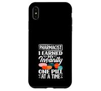 Pharmacist I Earned My Insanity One Pill At A Time Case for iPhone XS Max