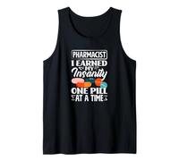 Pharmacist I Earned My Insanity One Pill at A Time Tank Top