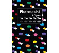Pharmacist in Progress: gifts for pharmacy students, lined journal, blank notebook, 6"x 9", 100 pages for writing notes, decorated interior.