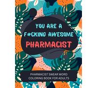 Pharmacist Swear Word Coloring Book For Adults