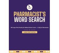 Pharmacist's Word Search: 100 Large-Print Puzzles for Medical Science Lovers - A Gift for Pharmacists